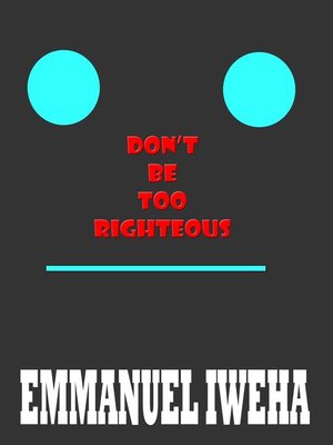 cover image of Don't Be Too Righteous